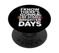 Ci saranno dei giorni più luminosi PopSockets PopGrip Adesivo