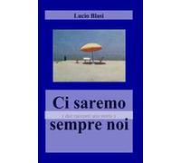 Ci saremo sempre noi