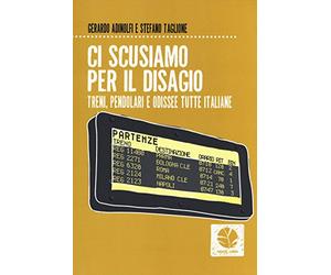 Ci scusiamo per il disagio. Treni, pendolari e odissee tutte italiane