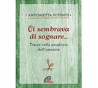 Ci sembrava di sognare... Tracce sulla preghiera dell'umanità