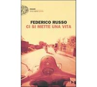 Ci si mette una vita - Russo Federico