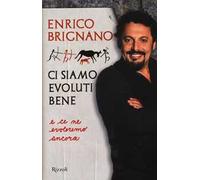 Ci siamo evoluti bene e ce ne evoleremo ancora