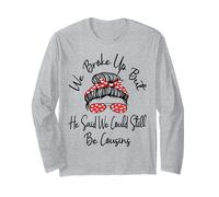 Ci Siamo lasciati ma ha Detto Che potremmo Ancora Essere cugini Divertenti Maglia a Manica