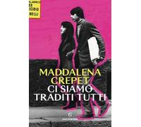 Ci siamo traditi tutti