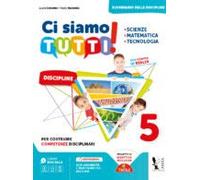 Ci siamo tutti! Scienze, matematica, tecnologia. Per la 5ª classe della Scuola elementare