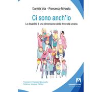 Ci sono anch'io. La disabilità è una dimensione della diversità umana - Vi...
