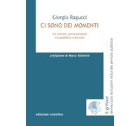 Ci sono dei momenti - memoir generazionale tra pubblico e privato