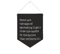Ci sono due modi di diffondere la luce per essere la candela o lo specchio che lo riflette Banner in tela 25,4 x 30,5 cm bandiera motivazionale da appendere alla parete decorativa in tela gagliardetto