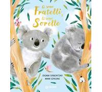 Ci sono fratelli, ci sono sorelle. Ediz. a colori