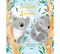 Ci sono fratelli, ci sono sorelle. Ediz. a colori