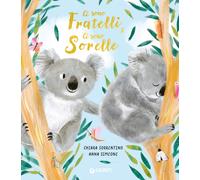Ci sono fratelli, ci sono sorelle. Ediz. a colori - Sorrentino Chiara