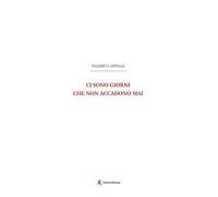 Ci sono giorni che non accadono mai
