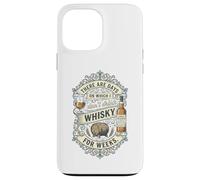 Ci sono giorni in cui non bevo whisky per settimane Custodia per iPhone 13 Pro Max