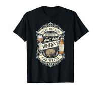 Ci Sono Giorni in Cui Non Bevo Whisky per Settimane Maglietta