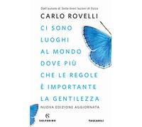 Ci sono luoghi al mondo dove più che le regole è importante la gentilezza. Articoli per i giornali. Nuova ediz.