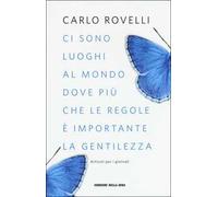 Ci sono luoghi al mondo dove più che le regole è importante la gentilezza. Articoli per i giornali