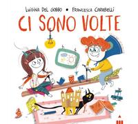 Ci sono volte. Ediz. a colori