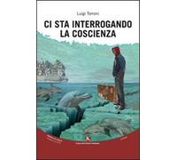 Ci sta interrogando la coscienza