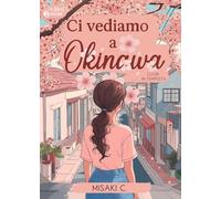 Ci vediamo a Okinawa: Cuori in tempesta