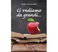 Ci vediamo da grandi...