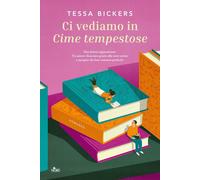 Tessa Bickers e Giuseppe Maugeri – Ci vediamo in Cime tempestose – Brossura