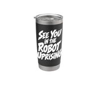 Ci vediamo nella rivolta robotica AI Tech Humor Bicchiere termico in acciaio inox doppia parete