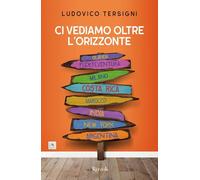 Ci vediamo oltre l'orizzonte - Tersigni Ludovico