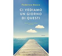 Ci vediamo un giorno di questi