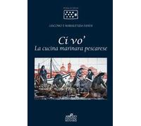 Ci vo'. La cucina marinara pescarese