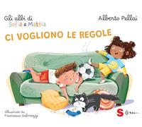 Ci vogliono le regole. Gli albi di Sofia e Mattia | Un albo per affrontare i piccoli problemi quotidiani dei bambini