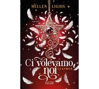 9791259575579 Hellen Ligios Ci volevamo noi. Claimed Magazzini Salani