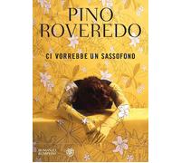 Ci vorrebbe un sassofono [Paperback] [Sep 11, 2019] Roveredo, Pino