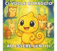 Ci Vuole Coraggio ad Essere Gentili