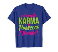 Ci Vuole Karma e Prosecco Freddo Maglietta, Uomo, Blu Reale, L