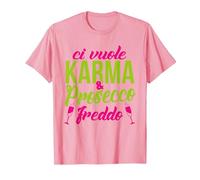 Ci Vuole Karma e Prosecco Freddo Maglietta, Uomo, Rosa, L