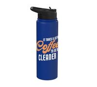 Ci vuole molto caffè per essere un addetto alle pulizie, dicendo Funny Cleaner Stainless Steel Insulated Water Bottle