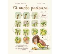 Libri Rachel Williams / Leonie Lord - Ci Vuole Pazienza. Ediz. Illustrata