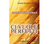 Ci vuole perfetti. Cammino Quaresimale