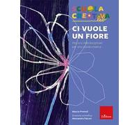 Ci vuole un fiore. Percorsi interdisciplinari per una scuola creativa
