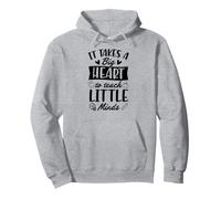 Ci Vuole Un Grande Cuore per insegnare a Little Minds Teacher Felpa con Cappuccio