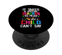 Ci vuole un insegnante speciale per ascoltare ciò che un bambino non può dire PopSockets PopGrip Adesivo