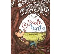 Ci vuole vento. Ediz. a colori