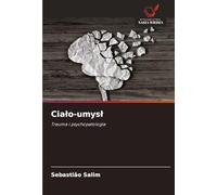 Cia¿o-umys¿: Trauma i psychopatologia
