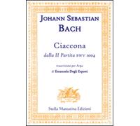 Ciaccona, dalla II partita BWV 1004 di John S. Bach, 2016, Stella Mattutina Ed