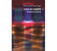 Ciak in campo. Venezia al cinema. Ediz. illustrata