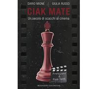 Ciak Mate. Un secolo di scacchi al cinema