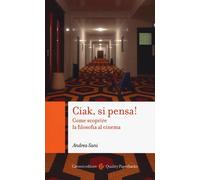 Ciak si pensa! Come scoprire la filosofia al cinema
