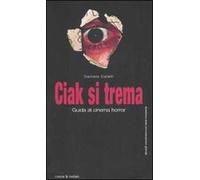 Ciak si trema. Guida al cinema horror