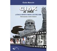 Ciak si vola. La storia dell'aeroporto di Fiumicino e le sue storie di cinema.
