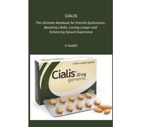 Cialis: The Ultimate Notebook for Erectile Dysfunction, Boosting Libido, Lasting Longer and Enhancing Sexual Experience